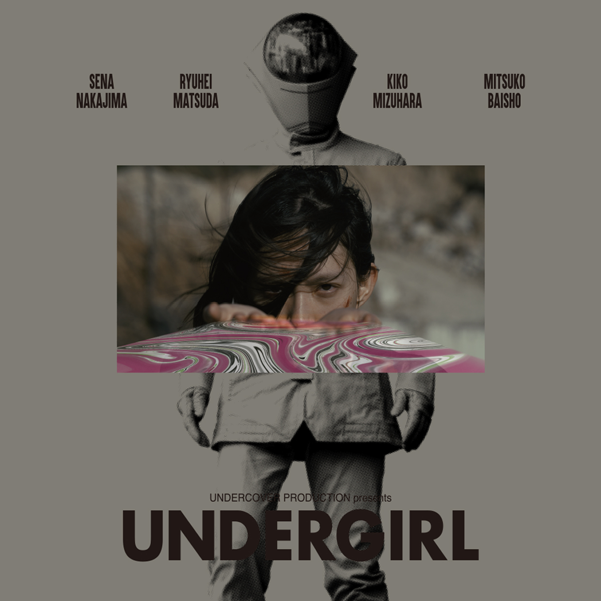 UNDERCOVER PRODUCTION presents『UNDERGIRL』