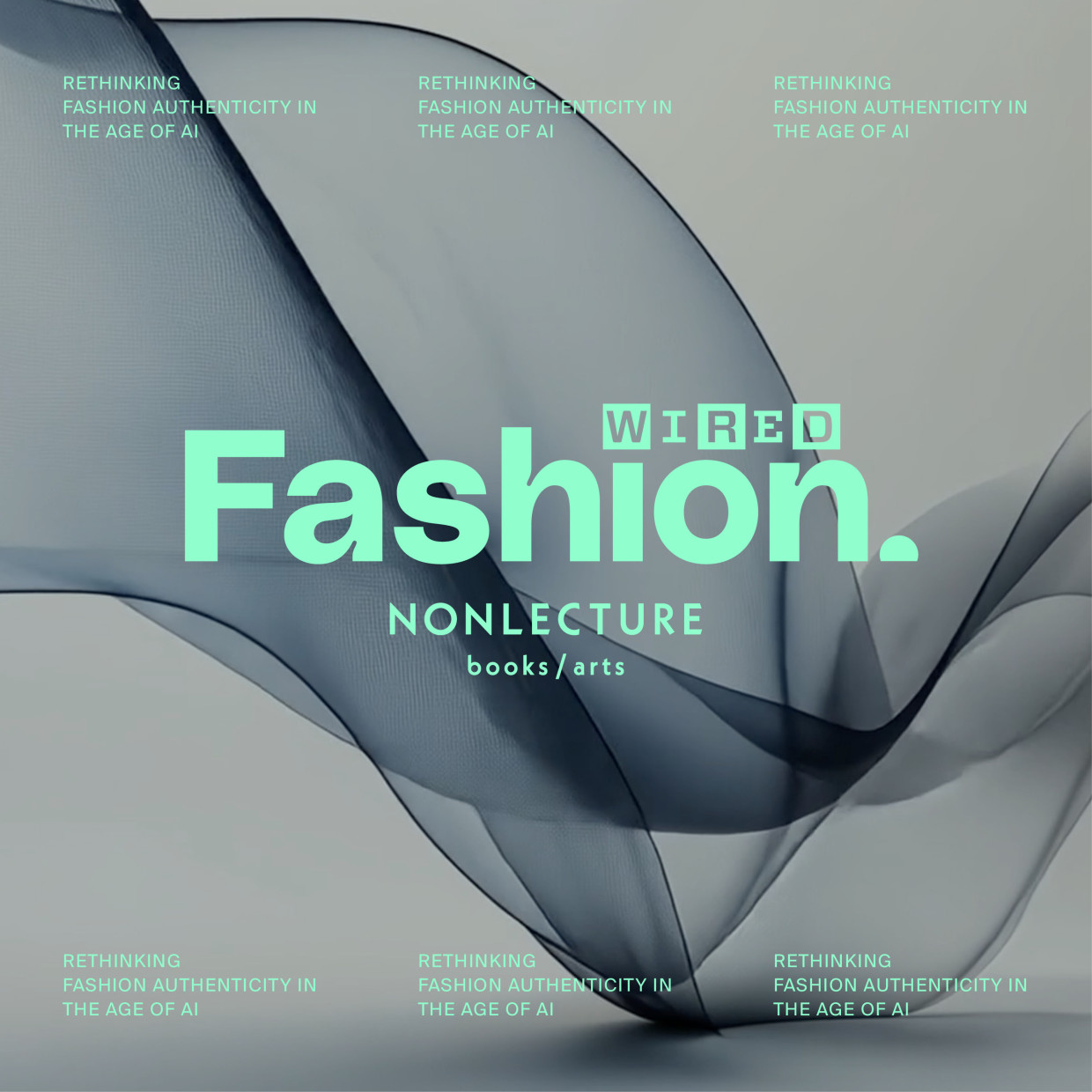 WIRED Fashion. 「AI時代にファッションのオーセンティシティはいかにアップデートされるのか」