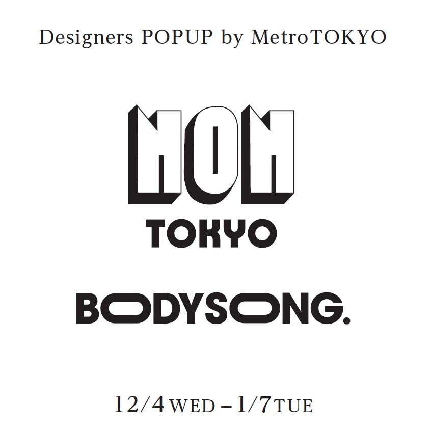 NONTOKYO・BODYSONG. -Designers POPUP by MetroTOKYO-