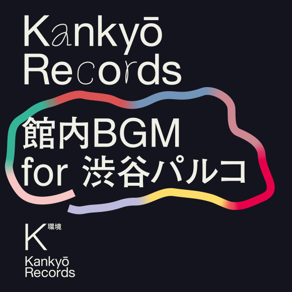 Kankyō Records for SHIBUYA PARCO '5-6