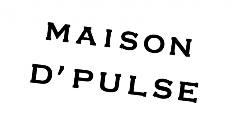 MAISON D'PULSE（BRIDGE）
