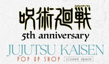 呪術廻戦 POP UP SHOP closed space（CORE）