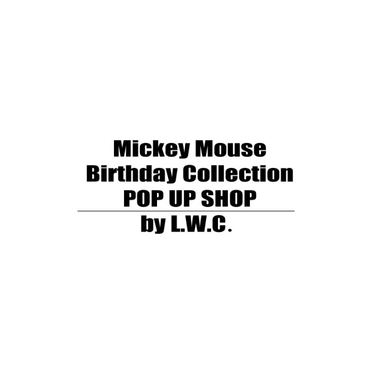 Mickey Mouse Birthday Collection POP UP SHOP by L.W.C.