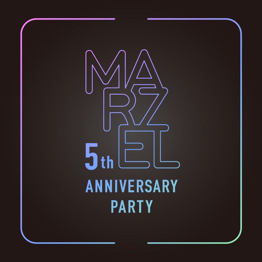 MARZEL 5th ANNIVERSARY PARTY