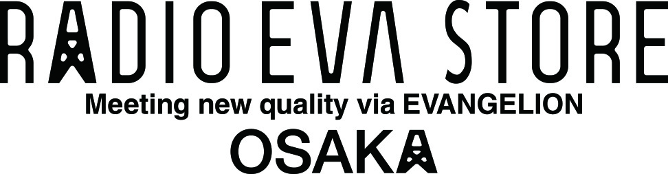 RADIO EVA STORE OSAKA │ New & Renewal