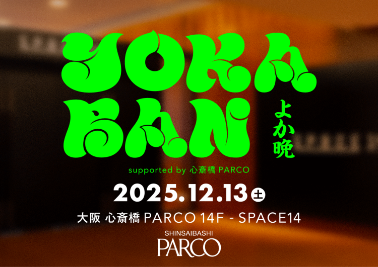 YOKABAN supported by 心斎橋PARCO