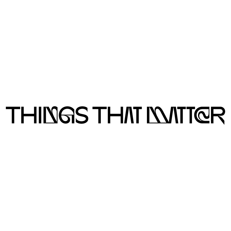 THINGS THAT MATTER POP UP EVENT