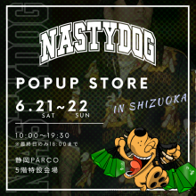 【6/21(土)～】「NastyDog POPUP」期間限定オープン！