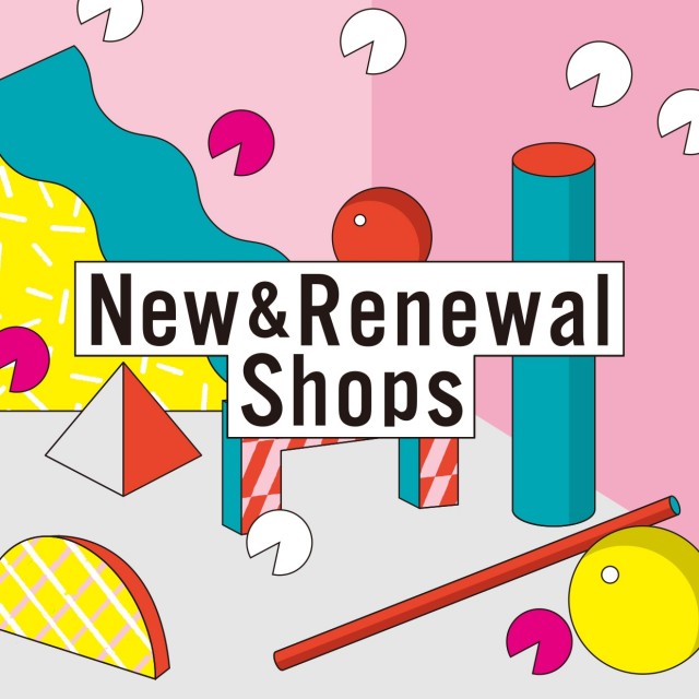 NEW＆RENEWAL SHOPS 2022 SPRING